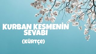 KURBAN KESMENİN SEVABI {Kürtçe}