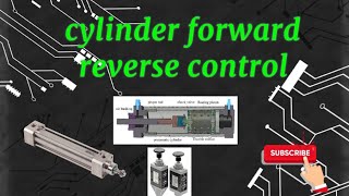 Cylinder forward &Reverce in pneumatic system using 2 push button