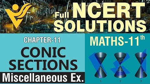 NCERT Maths Class 11th Chapter 11 Conic Section Exercise - Miscellaneous Full Solutions