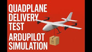 Quadplane Drone Delivery Test | ArduPilot Simulation