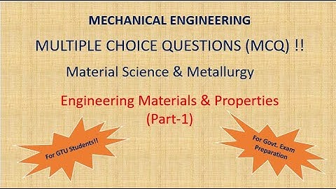 Material Science & Metallurgy MCQ with Explanation - Engineering Materials & Properties (Part-1)