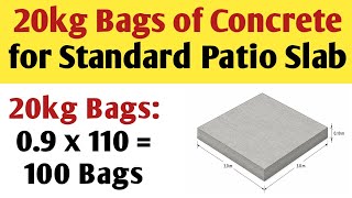 How Many 20kg Bags of Premix Concrete do i need for a Standard Patio Slab How Many 20kg Bags of Premix Concrete do i need for a Standard Patio Slab