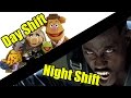 DAY SHIFT VS. NIGHT SHIFT