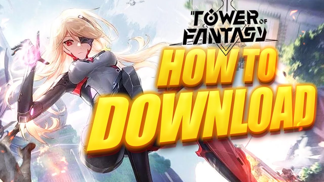 How To Download Tower Of Fantasy On PC - GINX TV