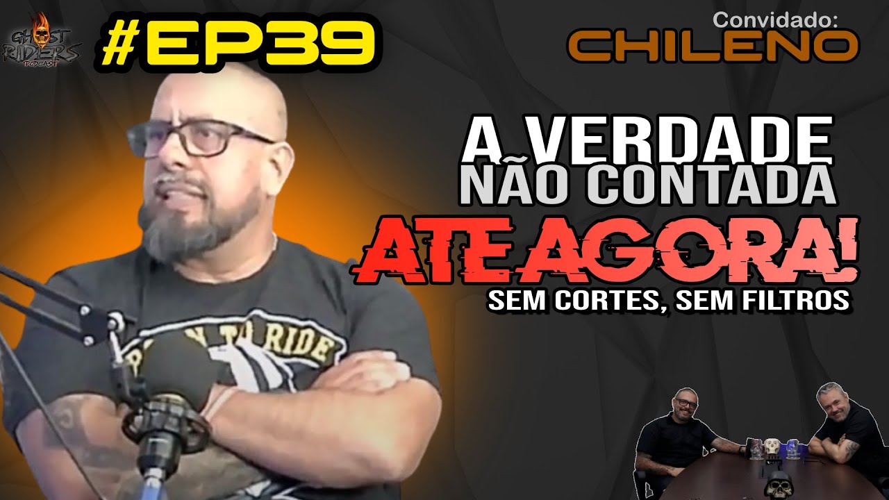 EP39 - CHILENO | A Verdade Não Contada Até AGORA!