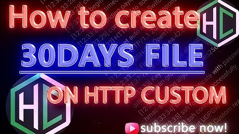 How to create 30days file on http custom