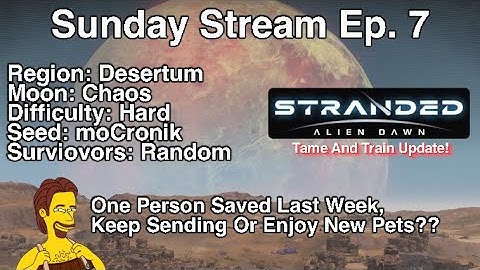 Sunday Stream | Stranded: Alien Dawn | Ep. 7