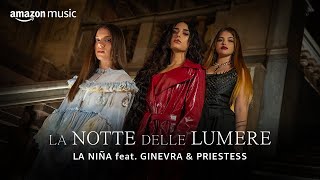 “La Notte delle Lumere” | Special with LA NIÑA, GINEVRA and Priestess | Amazon Music