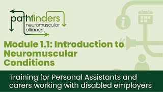 Module 1.1: Introduction to Neuromuscular Conditions  PA Training Programme