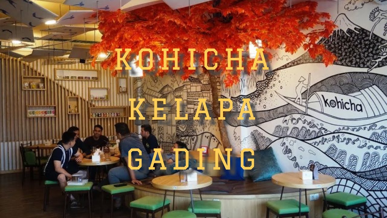 Kohicha Cafe, Kelapa Gading, Jakarta - YouTube