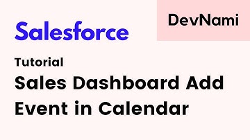 Salesforce - How to Create Add Event in Calendar in Sales Dashboard