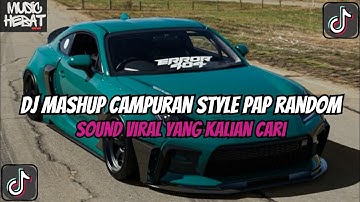 DJ MASHUP STYLE PAP RANDOM DJ CAMPURAN REMIX VIRAL TIKTOK TERBARU SLOW MENGKANE