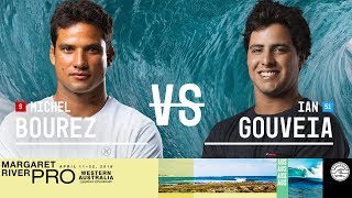 Michel Bourez vs. Ian Gouveia - Round Two, Heat 5 - Margaret River Pro 2018