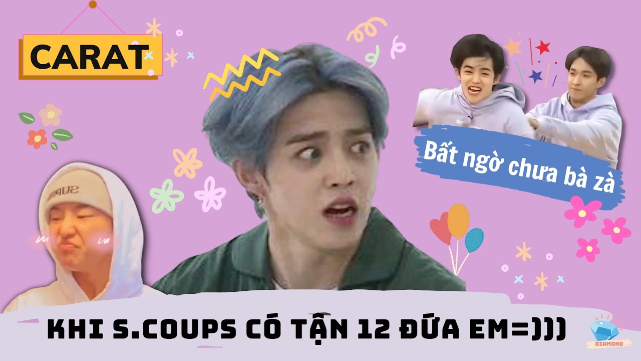 (17 funny moments) Khi S.COUPS có tận 12 đứa em=))))