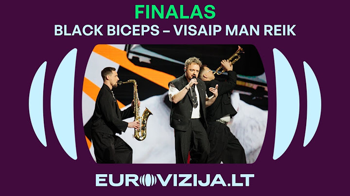EUROVIZIJA.LT | „Black Biceps“ – „Visaip man reik“