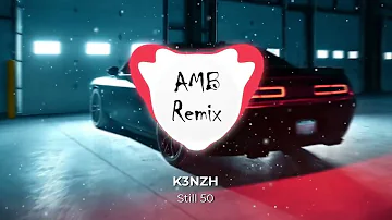 K3NZH - Still 50 (TikTok Remix) Dr Dre ft 50 Cent (AMB Speed Up)