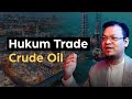 Hukum Trade Crude Oil (Minyak Mentah)