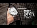 The MUST HAVE Straps For Your TISSOT Visodate - TISSOT HERITAGE VISODATE AUTOMATIC