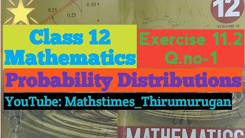 12th/Maths/Exercise 11.2/Q.no-1/Probability Distributions
