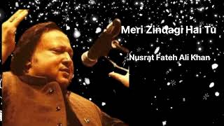 Noster Fateh Ali Khan mri zindgi hay tu