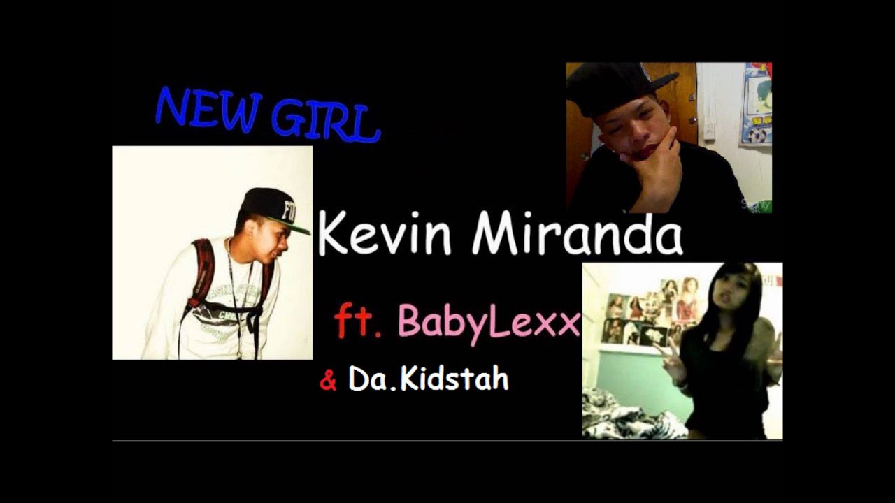 New Girl - Kevin Miranda FT LexxusM Da Kidstah