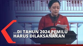 Peluncuran Tahapan Pemilu Puan Di Tahun 2024 Pemilu Harus Dilaksanakan