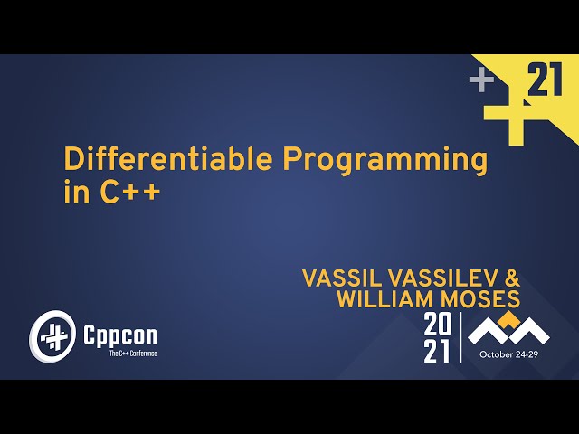 Differentiable Programming in C++ - Vassil Vassilev & William