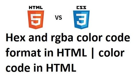 Hex and rgba color code format in HTML  | Part 17