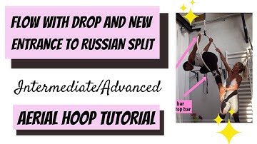 intermediate flow with tricky entrance into Russian split and a drop on aerial hoop