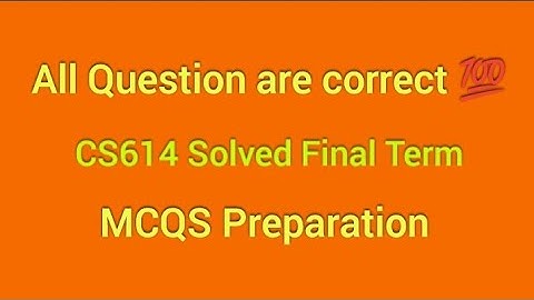 CS614 Final Term Solved Mcqs Preparation | CS614 Final Quiz Answers | #cs614 #hamidinformatics