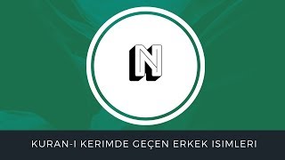 N Harfi İle Başlayan Kuranda Geçen Erkek Bebek İsimleri ve Anlamları