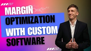 Boost Profits with Custom Software - Margin Optimization Made Easy