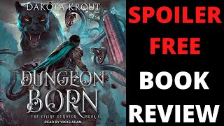Dungeon Born (The Divine Dungeon Book 1) by Dakota Krout - Spoiler Free Book Review