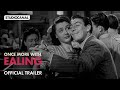 ONCE MORE WITH EALING - Official Trailer