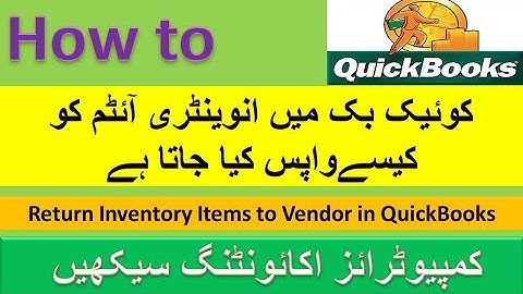 How to Return Inventory Items to Vendor in QuickBooks (Part 15) [Urdu / Hindi]