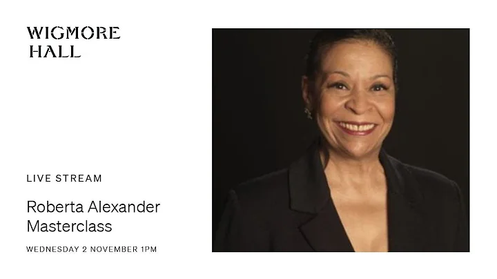 Roberta Alexander Masterclass - Live at Wigmore Hall