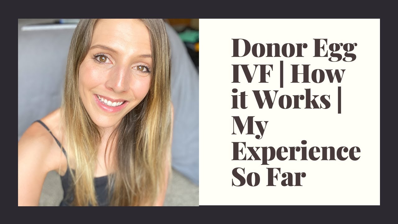 Donor Egg IVF | How It Works | My Experience So Far | Premature Ovarian Failure