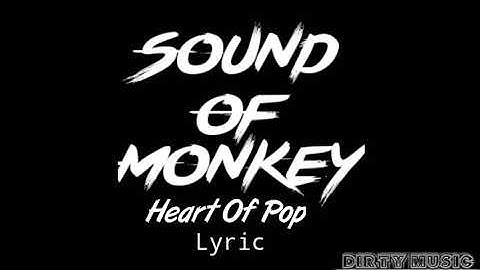 Sound Of Monkey - Heart Of Pop ( Lirik )