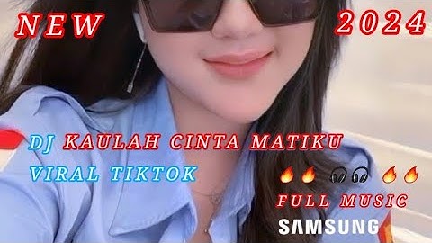 DJ KAULAH CINTA MATIKU VIRAL TIKTOK