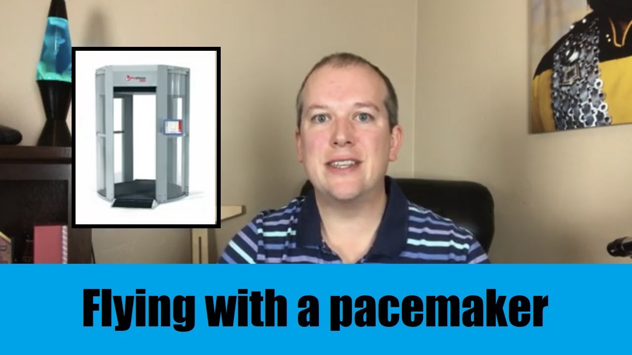 Flying with a pacemaker full body scan YouTube