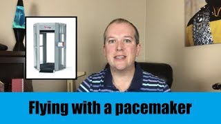 Flying with a pacemaker - full body scan