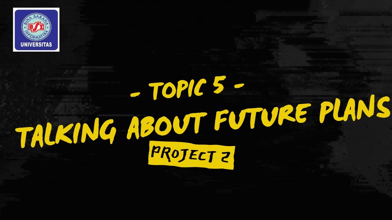 PROJECT 2 (UAS) || TOPIC 5 Talking About Future Plans - YouTube