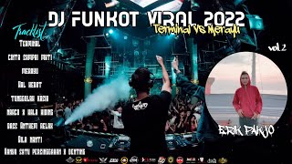 Download Lagu DJ FUNKOT VIRAL 2022 | DJ TERMINAL | SPESIAL REQUEST ERIK PAKJO VOL.2 [ DJ HENDRA ] MP3