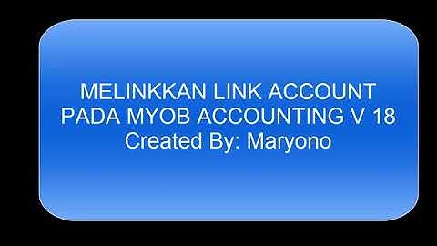 Tutorial MYOB MELINKAN ACCOUNT pada PROGRAM MYOB V 18 - rajawa channels