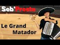 Le Grand Matador: Seb'Presta en Live