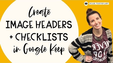 How to Create Pinned Checklists & Custom Image Headers in Google Keep 🗒️ TUTORIAL