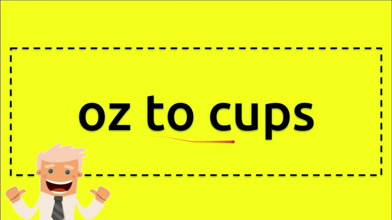 Oz To Cups