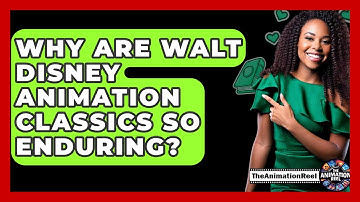 Why Are Walt Disney Animation Classics So Enduring? - The Animation Reel