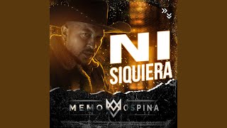 Video thumbnail of "Memo Ospina - Ni Siquiera"
