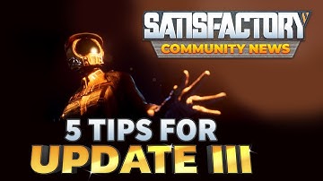 5 Tips to Make Satisfactory Update 3 Easier
